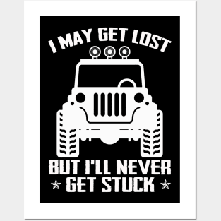 I May Get Lost But I'll Never Get Stuck Funny Jeep Men/Women/Kid Jeep Offroad Jeep Posters and Art